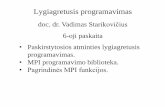 doc. dr. Vadimas Starikovičius - techmat.vgtu.ltvs/LP/Lygiagretusis_programavimas_6.pdf · MPI bibliotekos MPI API standarto realizacijos (implementations): • Open MPI. Atviro