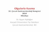 Olgularla Kusma - Türk Çocuk Gastroenteroloji Hepatoloji ... · Hirschsprung hast Adrenal kriz Metabolik hastalık Kalp, akciğer, böbrek hast ve nöromotor hastalıklara sekonder