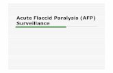 Acute Flaccid Paralysis (AFP) Surveillance Flaccid Paralysis (AFP) ผ ป วยท ม อาการอ อนแรงของ แขน, ขา หร อท งขาและแขน