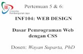 INF104: WEB DESIGN Dasar Pemrograman Web dengan CSSocw.upj.ac.id/files/Handout-INF104-INF104-Pertemuan-5-6.pdf · Definisi • Cascading Style Sheets(CSS) adalah suatu teknologi yang