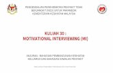 MOTIVATIONAL INTERVIEWING (MI) - jknj.jknj.moh.gov.myjknj.jknj.moh.gov.my/ncd/latihanpengurusan/kuliah/Kuliah 30 -Motivational Interviewing... · •Resistance: Teori dan Praktikal