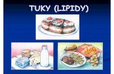 TUKY (LIPIDY) · Sni žuj í objem stravy bohaténa energii Zcholesterolu se tvo řísteroidn íhormony. Dělen ílipid ...