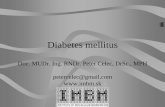 Diabetes mellitus - imbm.sk · –IFG, IGT, MODY, LADA. Diabetes Mellitus 16. Diabetes Mellitus 17 Základy •Patogenéza príznakov DM –Hyperglykémia glykozúria polyúria dehydratácia