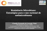Resistência Microbiana: Estratégias para o uso racional de ...ŠNCIA MICROBIANA 2018.pdf · Resistência Microbiana: Estratégias para o uso racional de antimicrobianos Claudia