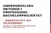Undersøgelses Metoder i professions-bachelorprojektetpure.au.dk/portal/files/71948144/Unders_gelses... · undersØgelses metoder i professions-bachelorprojektet – kreativitet og