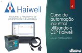 Curso de programação HaiwellHappy automação industrial ... · 4 Curso de automação utilizando o CLP Haiwell - Aula 4 HaiwellHappy –Software de programação O HaiwellHappy