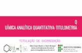 UÍMICA ANALÍTICA QUANTITATIVA: TITULOMETRIAquimica.caxias.ifrs.edu.br/wp-content/uploads/2018/05/AGOSTO-QAII.pdf · quÍmica analÍtica quÍmica analÍtica quÍmica analÍtica quantitativa