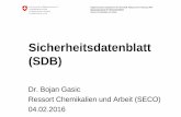 Sicherheitsdatenblatt (SDB) · Sicherheitsdatenblatt (SDB) WBF/SECO/ABCH - GSB Wann ist die Herstellerin zur Erstellung eines SDB verpflichtet (1)? •Gefährliche Stoffe und Zubereitungen
