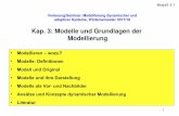 Kap. 3: Modelle und Grundlagen der Modellierung · ModaS 3-1 1 • Modellieren – wozu? • Modelle: Definitionen • Modell und Original • Modelle und ihre Darstellung • Modelle