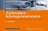 MAHLE GmbH Hrsg. Zylinder- komponenten · Die komplexe Technik heutiger Kraftfahrzeuge und Antriebsstränge macht einen immer größer werdenden Fundus an Informationen notwendig,