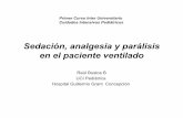 Sedación, analgesia y parálisis en el paciente ventiladointensivo.sochipe.cl/subidos/catalogo3/Sedacionyanalgesia UCIP_BUSTOS.pdf · • Aumento de paralisis Titular nivel de sedación