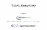 Klinik der Uterussarkome - ggg-b.deggg-b.de/_download/unprotected/koehler_g_uterussarkome_seltene_grav_k... · G. Köhler Klinik und Poliklinik für Frauenheilkunde und Geburtshilfe