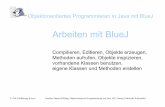 Objektorientiertes Programmieren in Java mit BlueJwiki.schulcommsy.de/wikis/276082/2728299/uploads/Main/1061970.pdf.pdf · • Jedes Objekt wird erzeugt und getauft. Wir können das