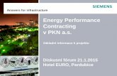 Energy Performance Contracting v PKN a.s. · Answers for infrastructure Energy Performance Contracting v PKN a.s. Základní informace k projektu Diskusní fórum 21.1.2015 Hotel