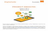 PROIECT DIDACTIC - digitaliada.ro · Proiect didactic realizat de Ana-Cristina Blanariu-Șugar, profesor Digitaliada, revizuit de Ioan Popa, profesor Digitaliada Textul și ilustrațiile