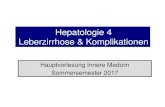 Hepatologie 4 Leberzirrhose & Komplikationen · Spontane bakterielle Peritonitis Hepatorenales Syndrom Hepatische Encephalopathie Portale Hypertonie Leberinsuffizienz •Ikterus •Gerinnungs-