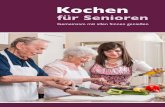 Kochen - Home Instead Seniorenbetreuung · Kochen für Senioren 5 Kochen als sinnliches Erlebnis Während Essen und Trinken für uns sinnliche Genüsse sind, verbinden wir mit der