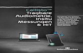 Callisto™ Tragbare Audiometrie, Insitu Messungen in einem ... · Callisto™ Tragbare Audiometrie, Insitu Messungen & HIT Portabilität neu definiert – Zeitgemäße Audiometrie,