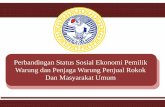 Perbandingan Status Sosial Ekonomi Pemilik Warung dan ...ictoh-tcscindonesia.com/wp-content/uploads/2018/05/OP-25_Siti-Mufaidah... · -Peningkatan pajak-Peringatan kesehatan bergambar