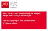 EEG- 2017 Die Ausschreibung am Beispiel Biogas und ... · EEG- 2017 – Die Ausschreibung am Beispiel Biogas und sonstige Neuerungen Vorlesung Energie- und Umweltrecht OTH Regensburg