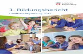 1. Bildungsbericht - landkreis-regensburg.de · Die Gliederung des Bildungsberichts folgt dem Prinzip des lebenslangen Lernens, um ein ganzheitliches und umfassen-des Bild von Bildung