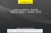 Jabra PRO™ 9450 Jabra PRO™ 9450 Flex Jabra PRO™ 9450 Duo · 2 ENGLIScH JABRA PRO™ 9450, JABRA PRO™ 9450 FLEx und JABRA PRO™ 9450 DUO WILLKOMMEN Herzlichen Glückwunsch