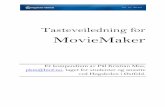 Tasteveiledning for MovieMaker - fag.hiof.no · Tasteveiledning for MovieMaker Et kompendium av Pål Kristian Moe, pkm@hiof.no, laget for studenter og ansatte ved Høgskolen i Østfold.