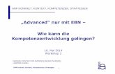 „Advanced“nur mit EBN – Wie kann die Kompetenzentwicklung ... · Monitoring und Analyse von Struktur-, Prozess-und Ergebnisindikatoren . ANP konkret: Kontext, Kompetenzen, Strategien