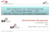 eGovernment Symposium · SPTK & PPS Schweizerische Polizeitechnische Kommission & Planung, Projekt- steuerung & Standardisierung (Gremien der Kantone und des Bundes) 1. Von der Vision