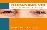 OHRANIMO VID - zos-szd.si · larnega edema (DME). Tako lahko pride do postopnega slabšanja vidne ostri Tako lahko pride do postopnega slabšanja vidne ostri ne in v skrajnih primerih