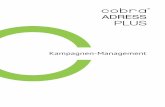 Kampagnen-Management - cobrasystem.de · cobra ADRESS PLUS Das Kampagnen-Management Mit dem Kampagnen-Management planen Sie Marketingaktivitäten und sonstige Ar-beitsabläufe. Es