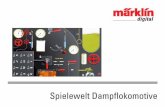 Spielewelt Dampfl okomotive - maerklin.de · 8 Filling / Emptying the Boiler Fill the boiler with water or let water out of the boiler. 9 Water Level Sight Glass Shows the current