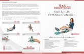 Knie & Hüft CPM Motorschienen - su-medizintechnik.de · Knie & Hüft CPM Motorschienen Indikationen • Umstellungsosteotomie mit Gelenkbeteiligung • Gelenköﬀ nung mit ausgedehnter