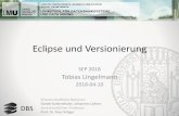 Eclipse und Versionierung - dbs.ifi.lmu.de · Eclipse: Installation •Download von •„Eclipse IDE for Java Developers empfohlen •Derzeit „stabile Version ist „Oxygen ^.