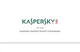 Kaspersky Endpoint Security for Business Introduction · anti-malware Die Basis der Plattform bildet die preisgekrönte Anti-Malware-Technologie von Kaspersky Lab. Diese Technologie