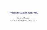 4 internet download Messler VOR HYG 4. hygienetag ... · Epidemiologie von VRE in Europa European Antimicrobial Resistance Surveillance System, EARSS 2011 Blutkulturen!