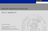 Digitale Signalverarbeitung Teil 3: Spektren · Seite III-1 Gerhard Schmidt Christian-Albrechts-Universität zu Kiel Technische Fakultät Elektrotechnik und Informationstechnik Digitale