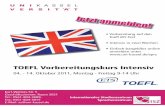 TOEFL Vorbereitungskurs Intensiv - uni-kassel.de · • Vorbereitung auf den Toefl iBT-Test • Intensiv in zwei Wochen • Einfach bargeldlos online anmelden unter TOEFL Vorbereitungskurs