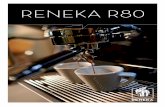 RENEKA R80 - caffepol.de · Die Kombination von High Tech Produkten und Manufaktur in der R80-Kaffeemaschi-nenherstellung ist die Voraussetzung für die Extraktion des perfekten Espresso.