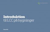 Introduktion til LCC på bygninger - trafikstyrelsen.dk/media/Dokumenter/09 Byggeri... · Introduktion til LCC på bygninger 3 Introduktion Økonomisk bæredygtighed handler i al