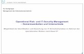 Operational Risk- und IT-Security-Management ... · Risiko bezeichnet den möglichen Eintritt eines Schadensereignisses, und ergibt sich als Summe der möglichen Schäden multipliziert