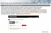 Anleitung zum kostenlosen 3 Jahres Update - kenwood.de · Wichtige Vorabinformation Anleitung zum kostenlosen 3 Jahres Update Halten Sie Ihr Kartenmaterial ganz einfach auf dem neuesten