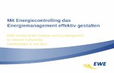 Mit Energiecontrolling das Energiemanagement effektiv ... für... · Mit Energiecontrolling das Energiemanagement effektiv gestalten EWE Vertrieb GmbH | Energie- und CO 2-Management