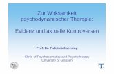 Zur Wirksamkeit psychodynamischer Therapie: Evidenz und ... · Zur Wirksamkeit psychodynamischer Therapie: Evidenz und aktuelle Kontroversen Prof. Dr. Falk Leichsenring Clinic of