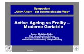 Active Ageing vs Frailty – Moderne Geriatrie · Symposium „Aktiv Altern - der österreichische Weg“ Active Ageing vs Frailty – Moderne Geriatrie Cornel Christian Sieber Chair