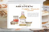 Co˛˝ Trends 2019 - monin-sirup.de · MONIN für Kaffee & Küche Mit MONIN Sirup werden Kaffee, Latte, Iced Coffee & Co. einfach und schnell zu köstlichen Kaffee-Spezialitäten.