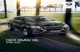 DER BMW X6. · Diesel-Partikelfilter (DPF), NOx-Speicherkatalysator (NSC) und AdBlue Einspritzung (SCR), AdBlue Tankinhalt 13,4 Liter 8-Gang Steptronic Sport Getriebe mit Schaltwippen
