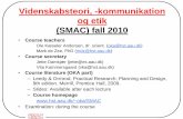 Videnskabsteori, -kommunikation og etik (SMAC) fall 2010 lecture 1-100910.pdf · •“ulcus duodeni is related to Helibactor pylori (bacteria)” - comes from doubts and new searches