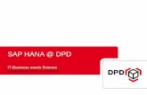 SAP HANA @ DPD - is.tu-darmstadt.de · SAP BW @ DPD - Lösungsansätze Weitere Optimierungen in bestehender Umgebung? => geringe Potentiale, => hoher administrativer Aufwand => hilft