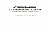 Graphics Card - dlcdnets.asus.com · If you are replacing an old graphics card with a new ASUS graphics card, uninstall the old display driver from your system. 2.1 Installing the